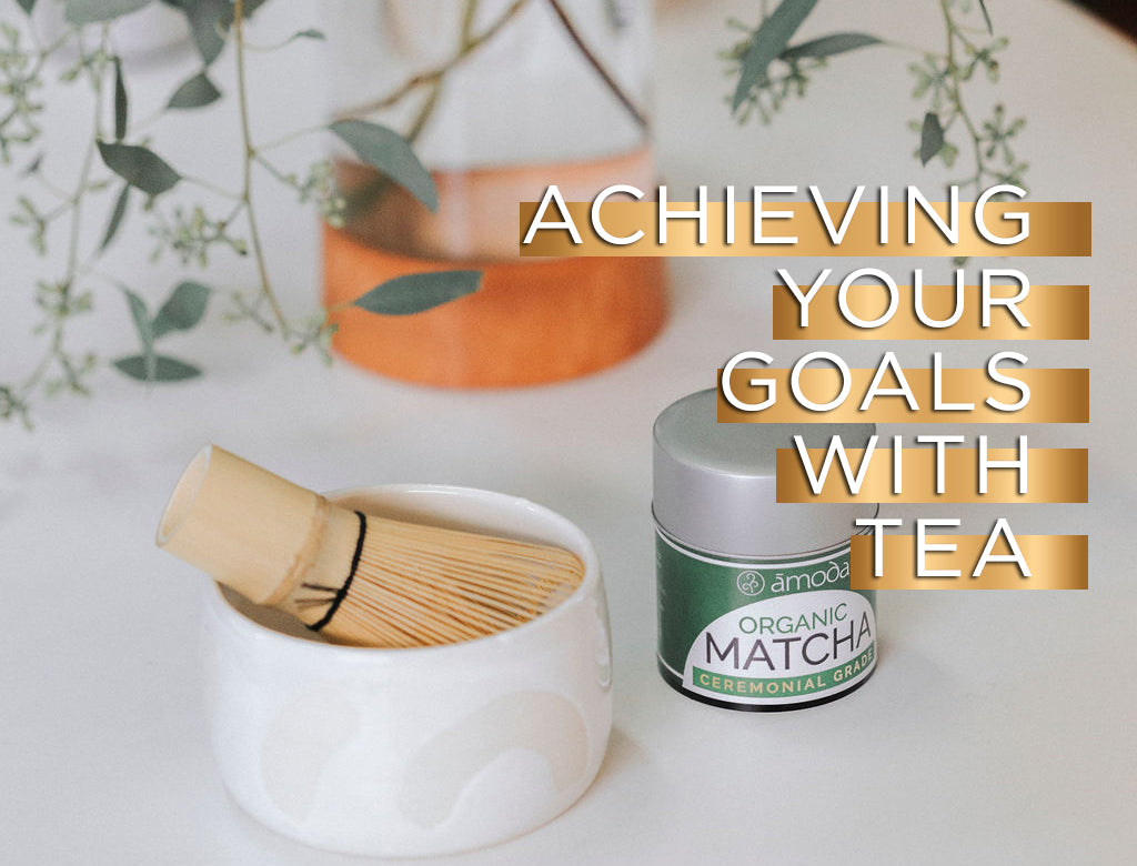 Achieve your goals with tea